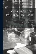 Galeni De Usu Partium Libri Xvii; Volume 1