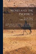 Moses and the Prophets: The Old Testament in the Jewish Church, by Prof. W. Robertson Smith: The Prophets and Prophecy in Israel, by Dr. A. Ku