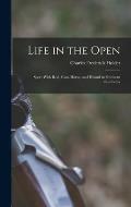 Life in the Open; Sport With rod, gun, Horse, and Hound in Southern California