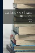 My Life and Times, 1810-1899