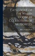 Catalogue of the Ward-Coonley Collection of Meteorites