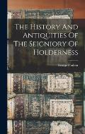 The History And Antiquities Of The Seigniory Of Holderness