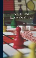 A Beginners Book Of Chess