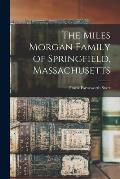 The Miles Morgan Family of Springfield, Massachusetts