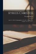 Kyrios Christos: Geschichte des Christusglaubens von den Anf?ngen des Christentums bis Irenaeus