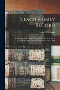 Leach Family Record: Descendants Of Lawrence Leach Of Salem, Mass., 1629, Through His Son Giles, On Bridgewater, Mass., 1665