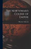 The Northward Course of Empire