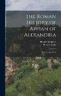 The Roman History of Appian of Alexandria: The Foreign Wars