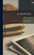 Euripides: Der Dichter Der Griechischen Aufkl?rung
