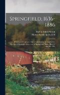 Springfield, 1636-1886: History of Town and City: Including an Account of the Quarter-Millennial Celebration at Springfield, Mass., May 25 and