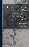 ?l?ments De La Th?orie Des Fonctions Elliptiques, Volumes 1-2