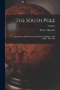 The South Pole: An Account of the Norwegian Antarctic Expedition in the Fram, 1910-1912; Volume 2