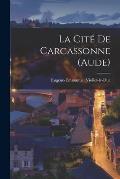 La Cit? De Carcassonne (Aude)