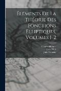 ?l?ments De La Th?orie Des Fonctions Elliptiques, Volumes 1-2