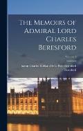 The Memoirs of Admiral Lord Charles Beresford; Volume 1