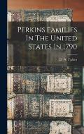 Perkins Families In The United States In 1790