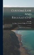 Customs Law And Regulations: (with Notes And References)