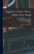 Foods That Will Win The War: And How To Cook Them