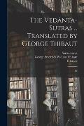 The Ved?nta-sutras ... Translated by George Thibaut: 02