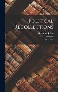 Political Recollections: 1840 to 1872