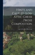 Hints and Cautions on Attic Greek Prose Composition