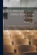 The Educational Directory for China: An Account of the Various Schools and Colleges Connected With P