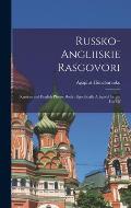 Russko-angliiskie Rasgovori: Russian and English Phrase Book: Specifically Adapted for the use Of