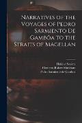 Narratives of the Voyages of Pedro Sarmiento de Gamb?a to the Straits of Magellan