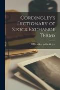 Cordingley's Dictionary of Stock Exchange Terms