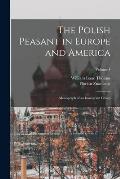 The Polish Peasant in Europe and America: Monograph of an Immigrant Group; Volume 4