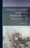 Historic Easton From the Window of a Trolley-car