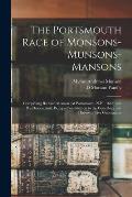 The Portsmouth Race of Monsons-Munsons-Mansons: Comprising Richard Monson (At Portsmouth, N.H., 1663) and His Descendants: Being a Contribution to the