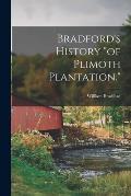 Bradford's History of Plimoth Plantation.