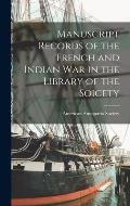 Manuscript Records of the French and Indian War in the Library of the Soicety