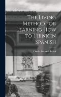 The Living Method for Learning How to Think in Spanish