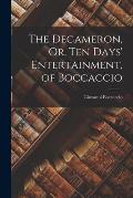 The Decameron, Or, Ten Days' Entertainment, of Boccaccio