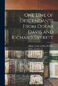 One Line of Descendants From Dolar Davis and Richard Everett