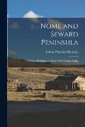 Nome and Seward Peninsula: A Book of Information About Northwestern Alaska