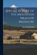 Special Report of the Mountain Meadow Massacre