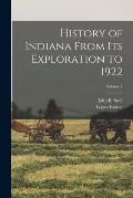 History of Indiana From Its Exploration to 1922; Volume 1