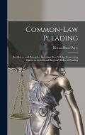 Common-Law Pleading: Its History and Principles. Including Dicey's Rules Concerning Parties to Actions and Stephen's Rules of Pleading