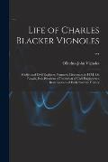 Life of Charles Blacker Vignoles ...: Soldier and Civil Engineer, Formerly Lieutenant in H.M. 1St Royals, Past-President of Institution of Civil Engin