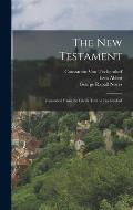 The New Testament: Translated From the Greek Text of Tischendorf