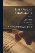 Hebr?ische Grammatik: Mit Benutzung Der Von E. Kautzsch Bearb. 28. Aufl. Von Wilhelm Gesenius' Hebr?ischer Grammatik; Volume 1