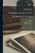 Pope's Translation of Homer's Iliad: Books I, Vi, Xxii, XXIV