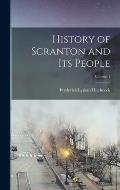 History of Scranton and Its People; Volume 1