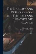 The Surgery and Pathology of the Thyroid and Parathyroid Glands