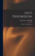 Life's Progression; Research in Metapsychics