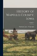 History of Wapello County, Iowa; Volume 1