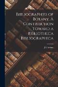 Bibliographies of Botany. A Contribution Toward a Bibliotheca Bibliographica